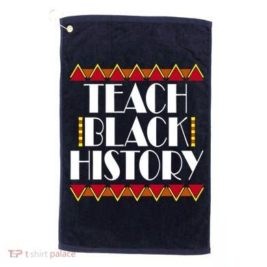 Teach Black History African Teacher Golf Towel