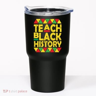 Teach Black History Month School Teacher Tumbler