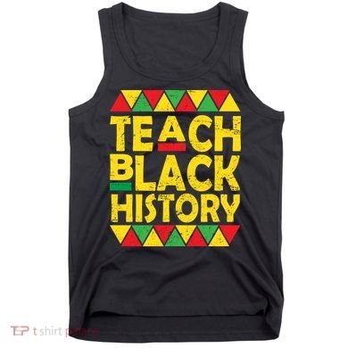Teach Black History Month School Teacher Tank Top