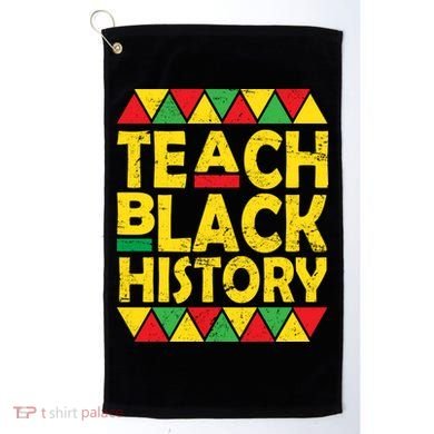 Teach Black History Month School Teacher Golf Towel