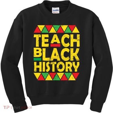 Teach Black History Month School Teacher Kids Sweatshirt
