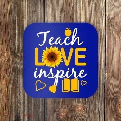 Teach Love And Inspire Sunflower Coaster