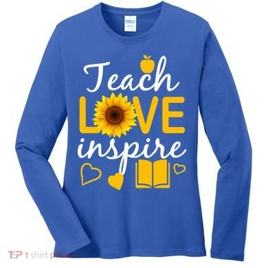 Teach Love And Inspire Sunflower Women's Long Sleeve Shirt