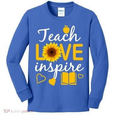 Teach Love And Inspire Sunflower Kids Long Sleeve Shirt