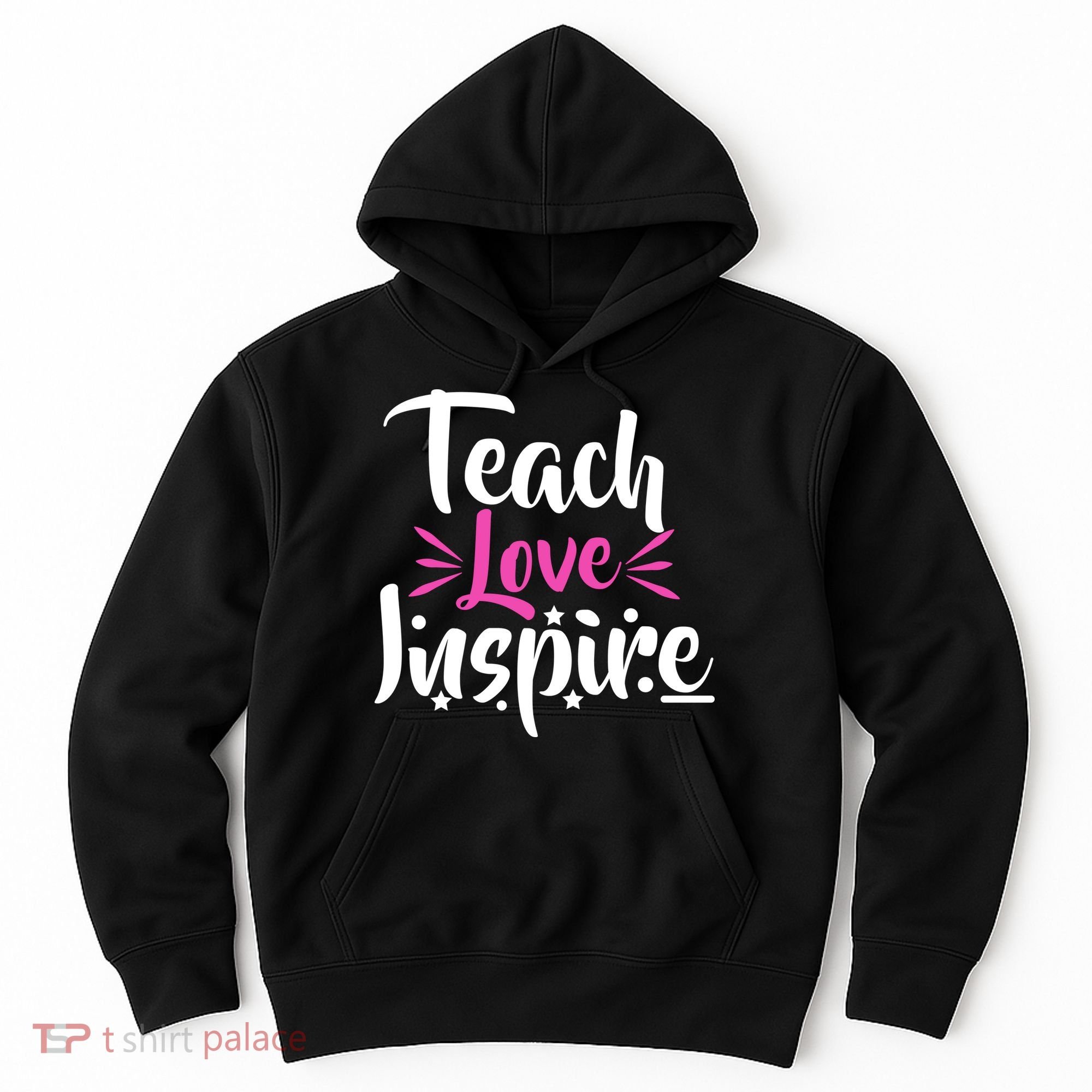 Teach Love Inspire Hoodie