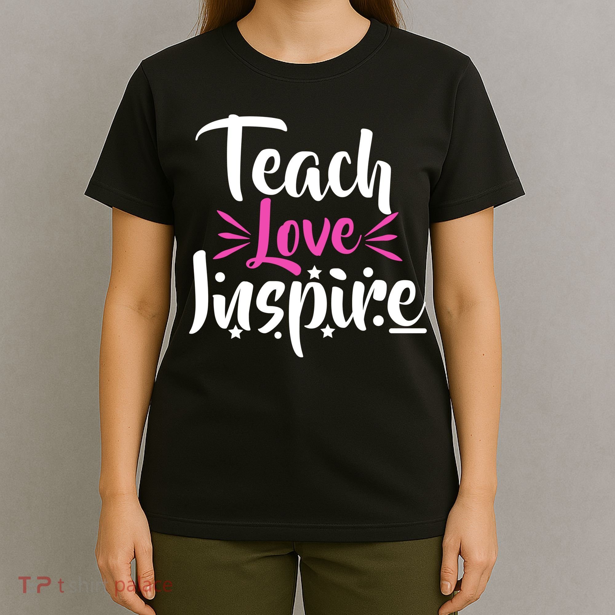 Teach Love Inspire T-Shirt
