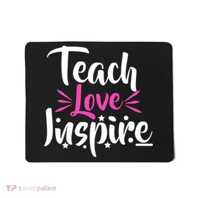 Teach Love Inspire Mousepad
