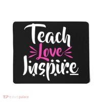 Teach Love Inspire Mousepad thumb 0