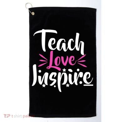 Teach Love Inspire Golf Towel