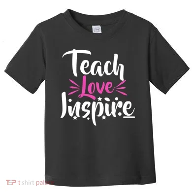 Teach Love Inspire Toddler T-Shirt