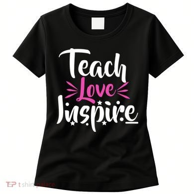 Teach Love Inspire Women's T-Shirt