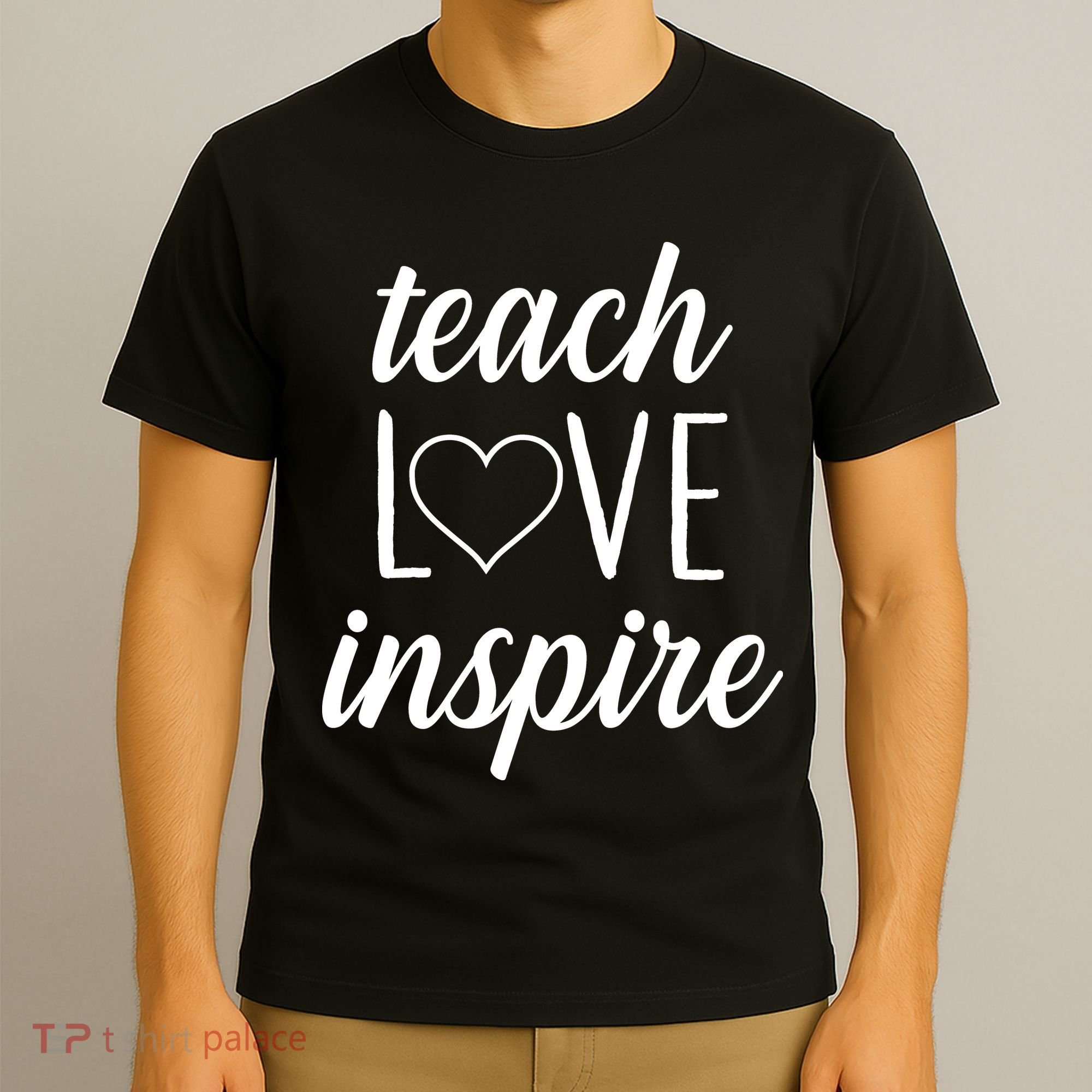 Teach Love Inspire Cute Gift For Teachers T-Shirt