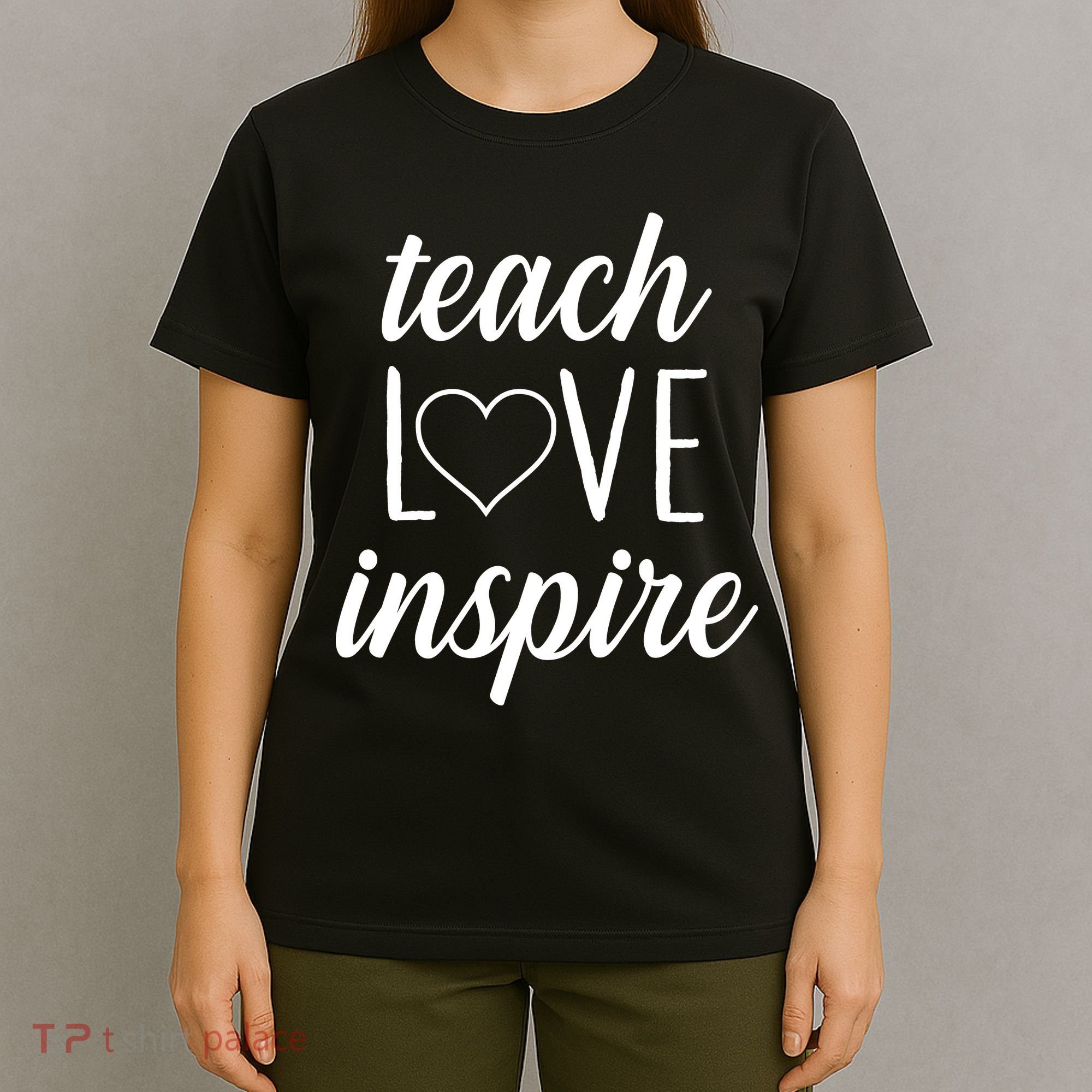 Teach Love Inspire Cute Gift For Teachers T-Shirt