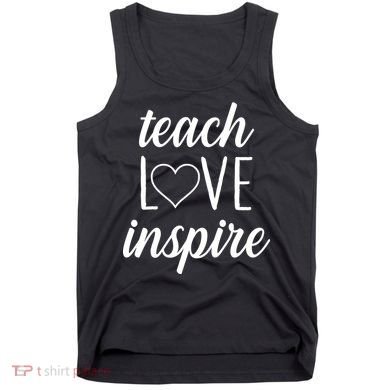 Teach Love Inspire Cute Gift For Teachers Tank Top