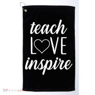 Teach Love Inspire Cute Gift For Teachers Golf Towel