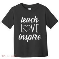 Teach Love Inspire Cute Gift For Teachers Toddler T-Shirt thumb 0