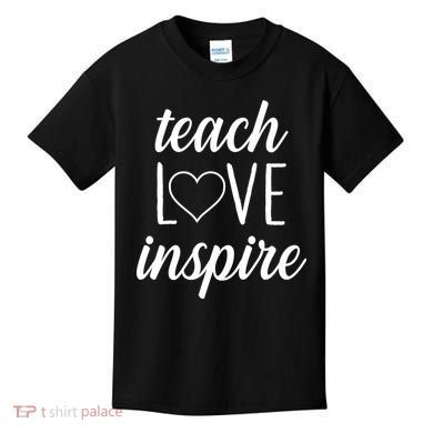 Teach Love Inspire Cute Gift For Teachers Kids T-Shirt