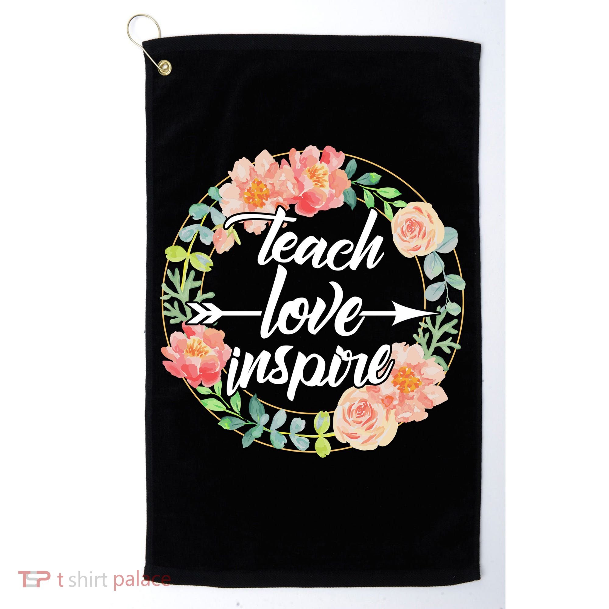 Teach Love Inspire Flower Wreath Golf Towel