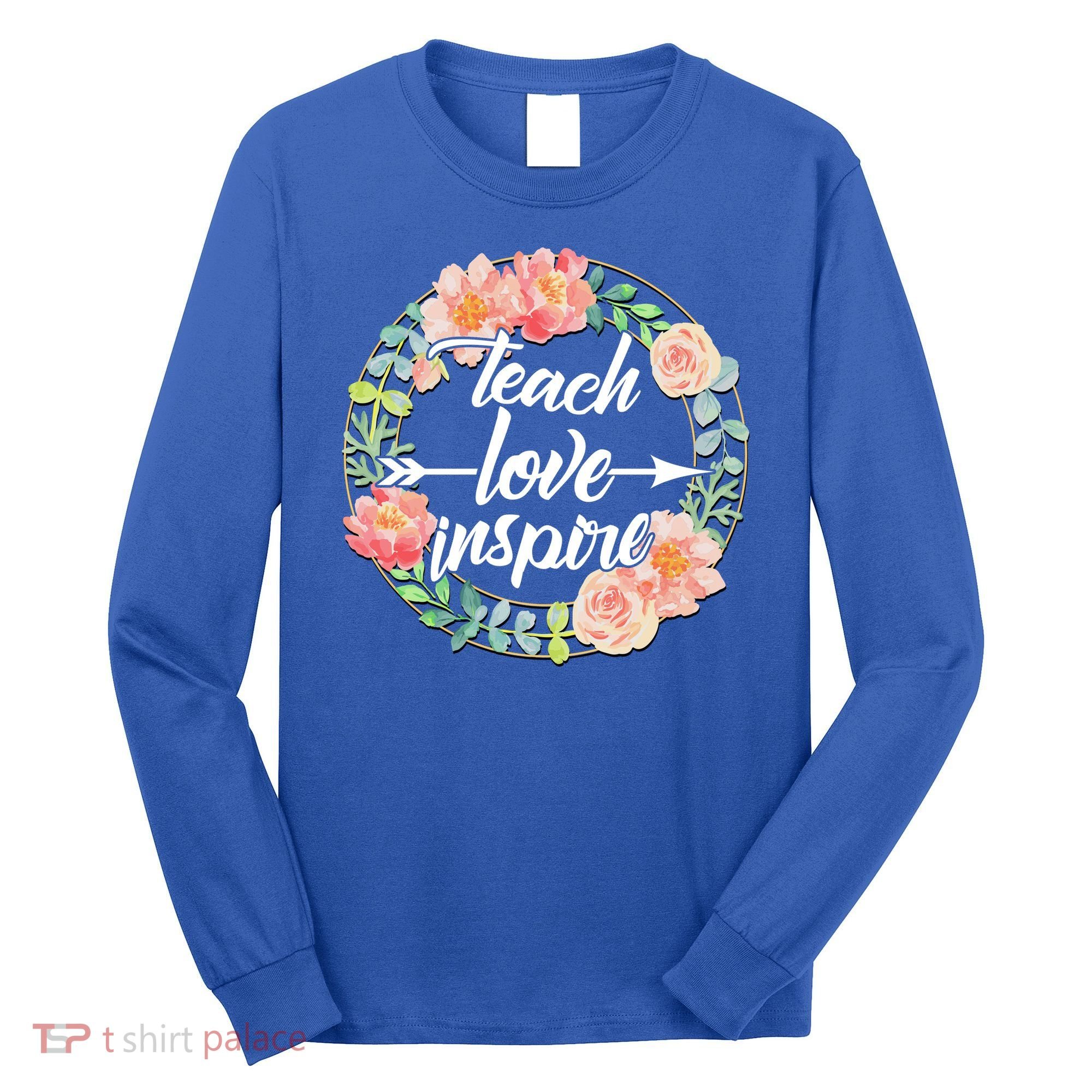 Teach Love Inspire Flower Wreath Long Sleeve Shirt