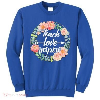 Teach Love Inspire Flower Wreath Sweatshirt