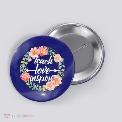 Teach Love Inspire Flower Wreath Button