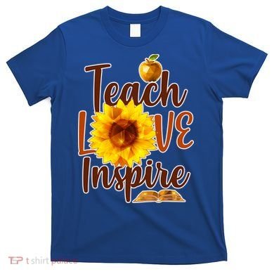 Teach Love Inspire Golden Sunflower T-Shirt