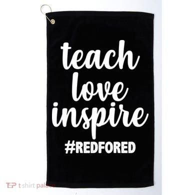Teach Love Inspire Red For Ed Golf Towel