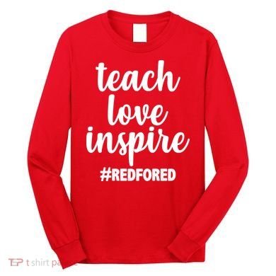 Teach Love Inspire Red For Ed Long Sleeve Shirt