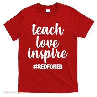 Teach Love Inspire Red For Ed T-Shirt