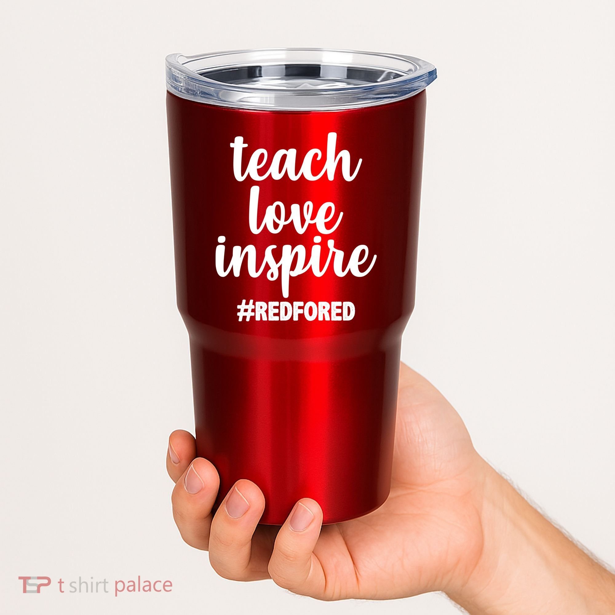 Teach Love Inspire Red For Ed Tumbler