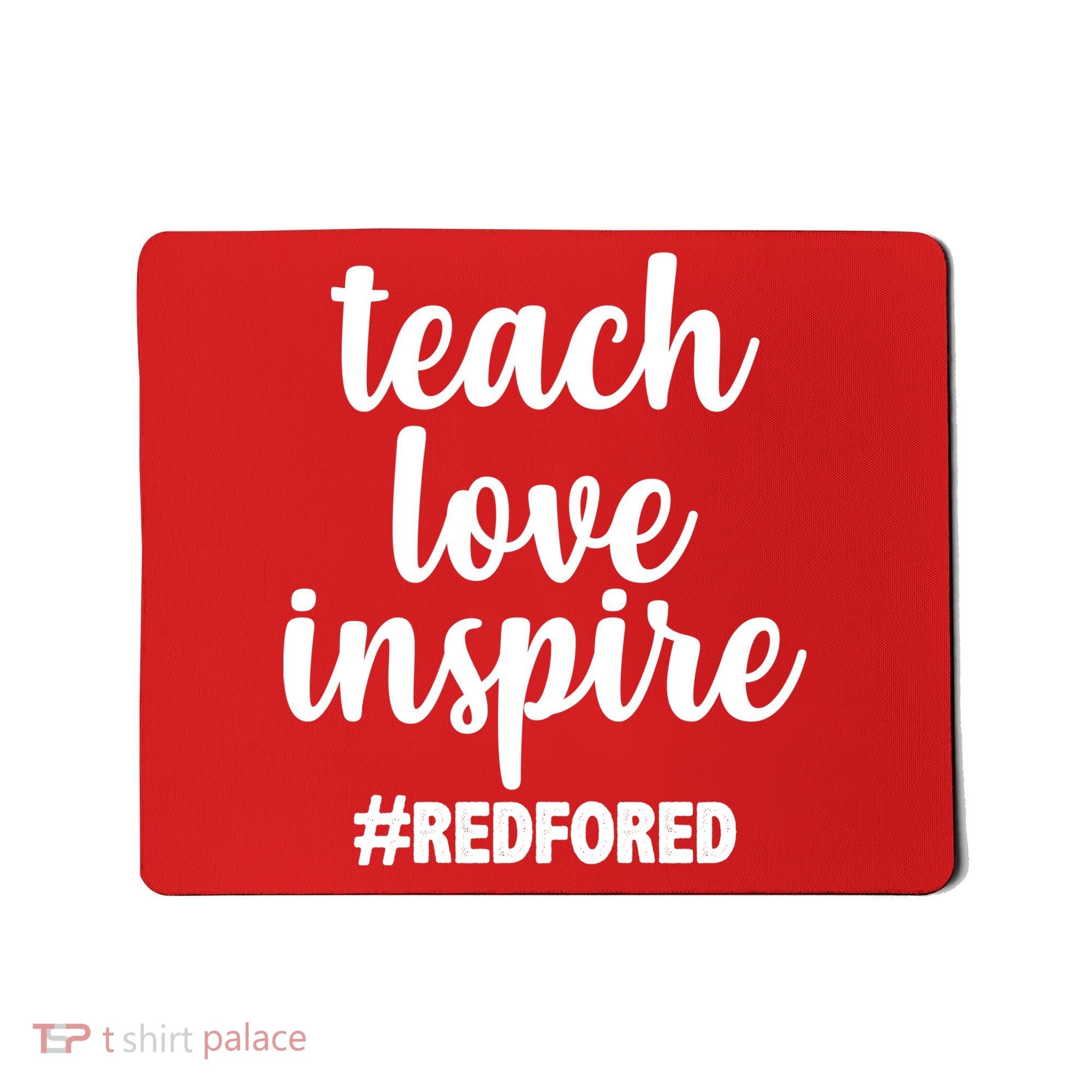 Teach Love Inspire Red For Ed Mousepad