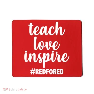Teach Love Inspire Red For Ed Mousepad