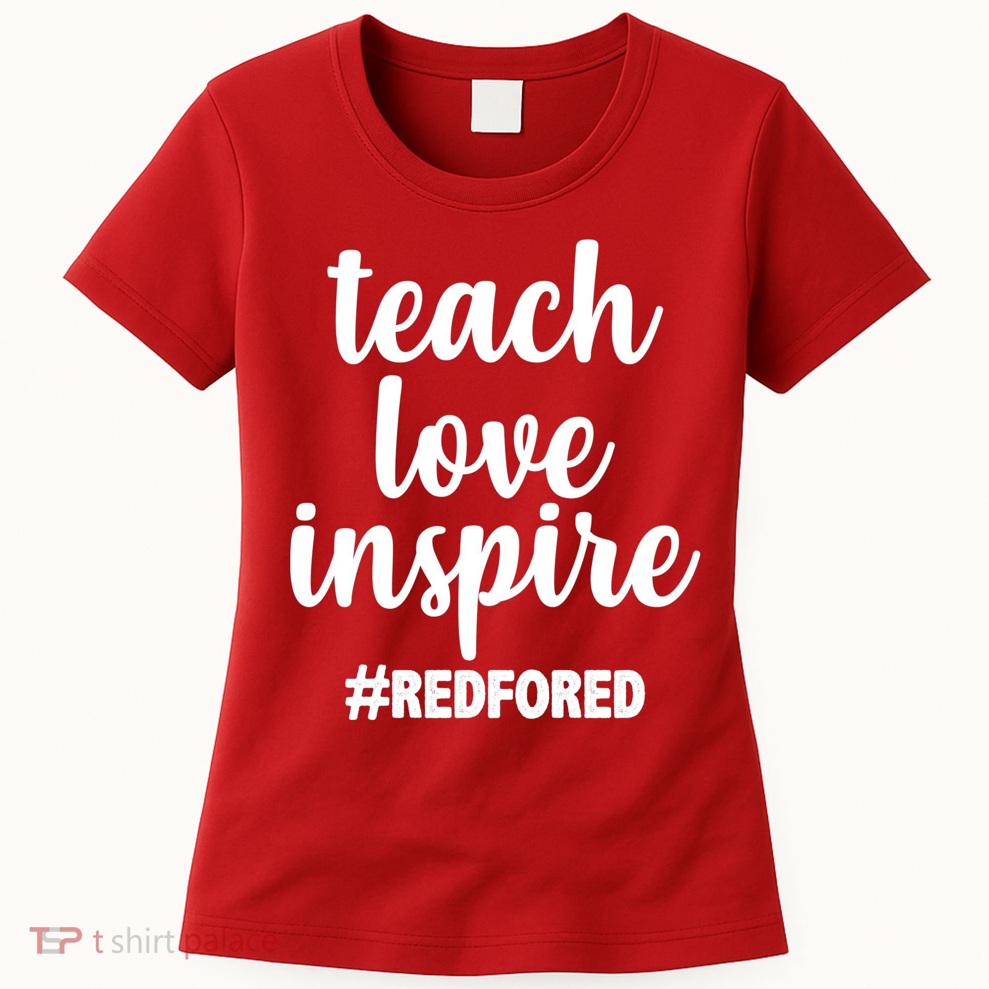 Teach Love Inspire Red For Ed Women's T-Shirt