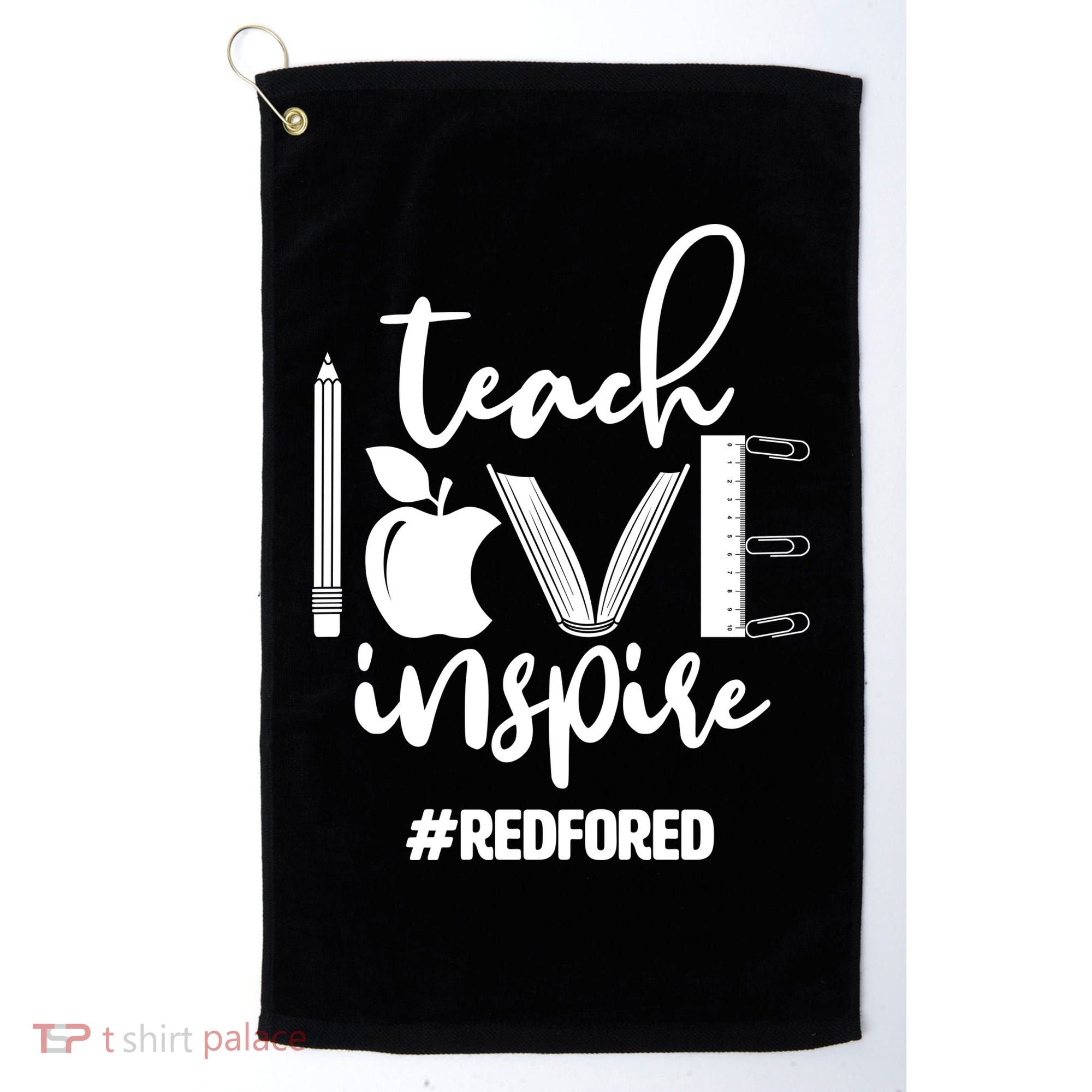Teach Love Inspire #REDFORED Golf Towel