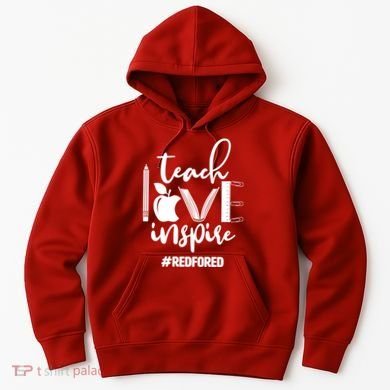 Teach Love Inspire #REDFORED Hoodie