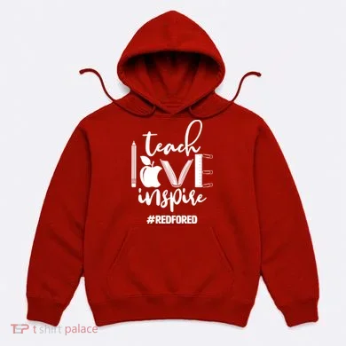 Teach Love Inspire #REDFORED Hoodie