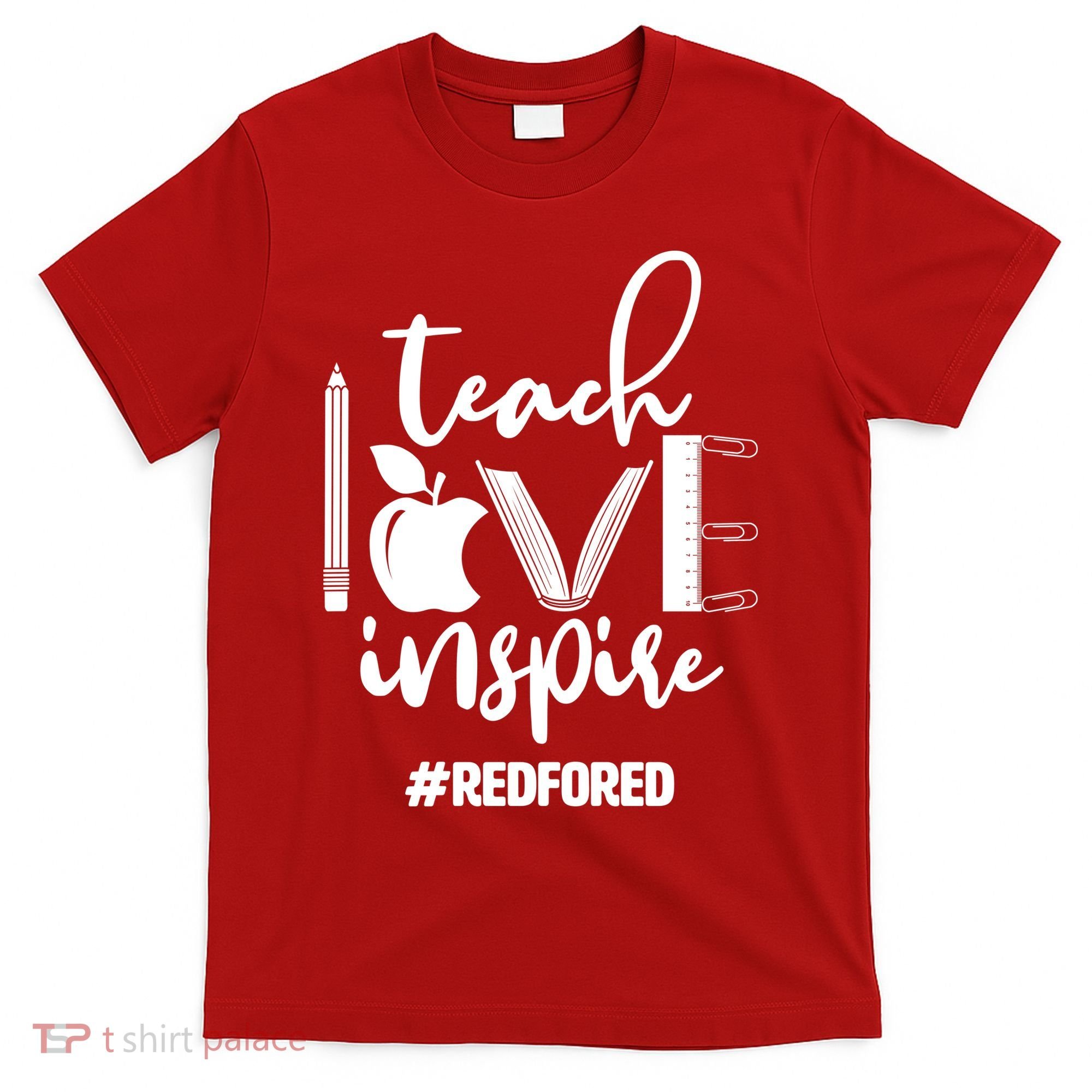 Teach Love Inspire #REDFORED T-Shirt