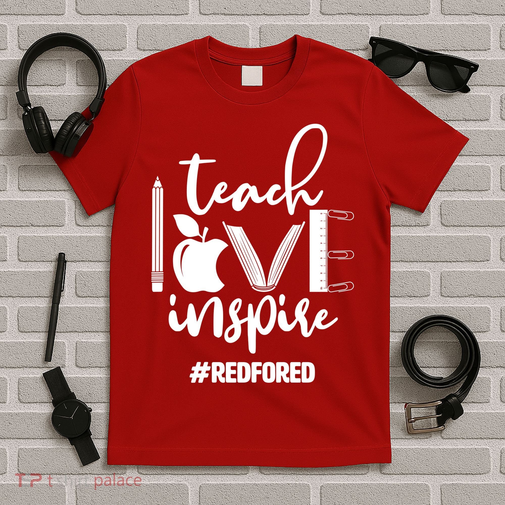 Teach Love Inspire #REDFORED T-Shirt