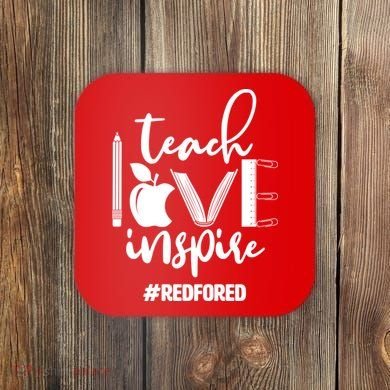 Teach Love Inspire #REDFORED Coaster