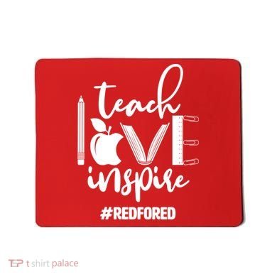 Teach Love Inspire #REDFORED Mousepad