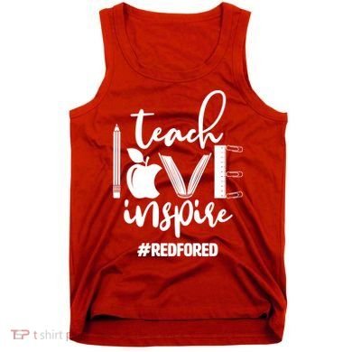 Teach Love Inspire #REDFORED Tank Top