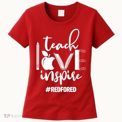 Teach Love Inspire #REDFORED Women's T-Shirt