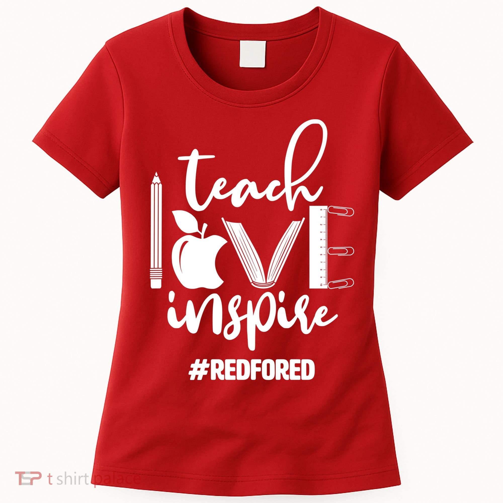 Teach Love Inspire #REDFORED Women's T-Shirt