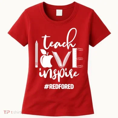 Teach Love Inspire #REDFORED Women's T-Shirt