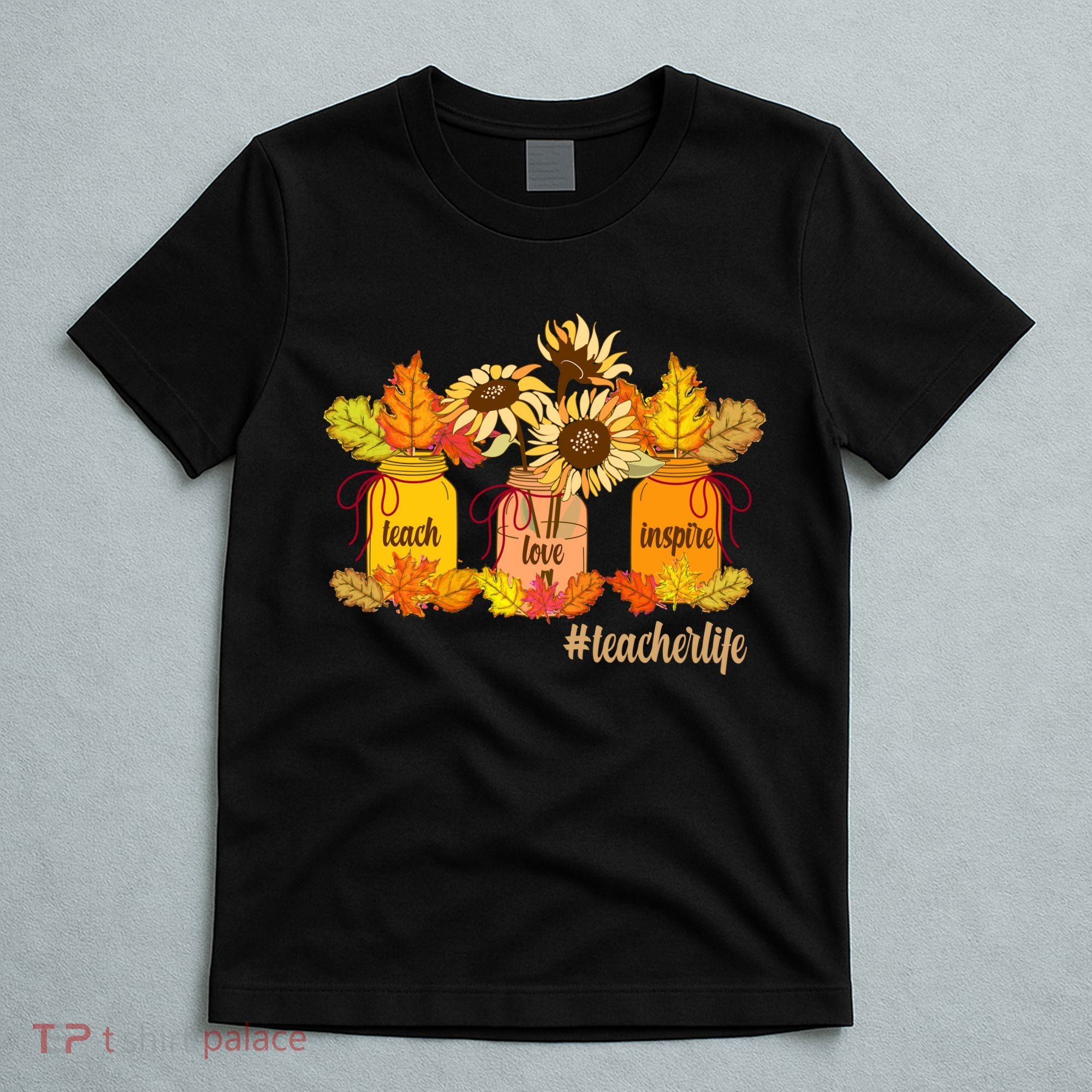 Teach Love Inspire Teacher Life Autumn season T-Shirt