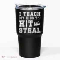Teach My Kids To Hit And Steal Baseball Tumbler thumb 0
