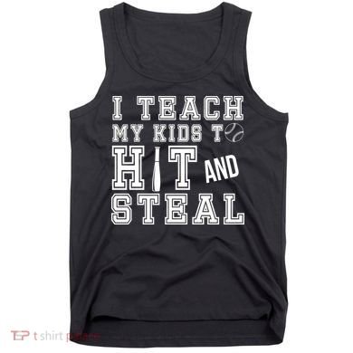 Teach My Kids To Hit And Steal Baseball Tank Top