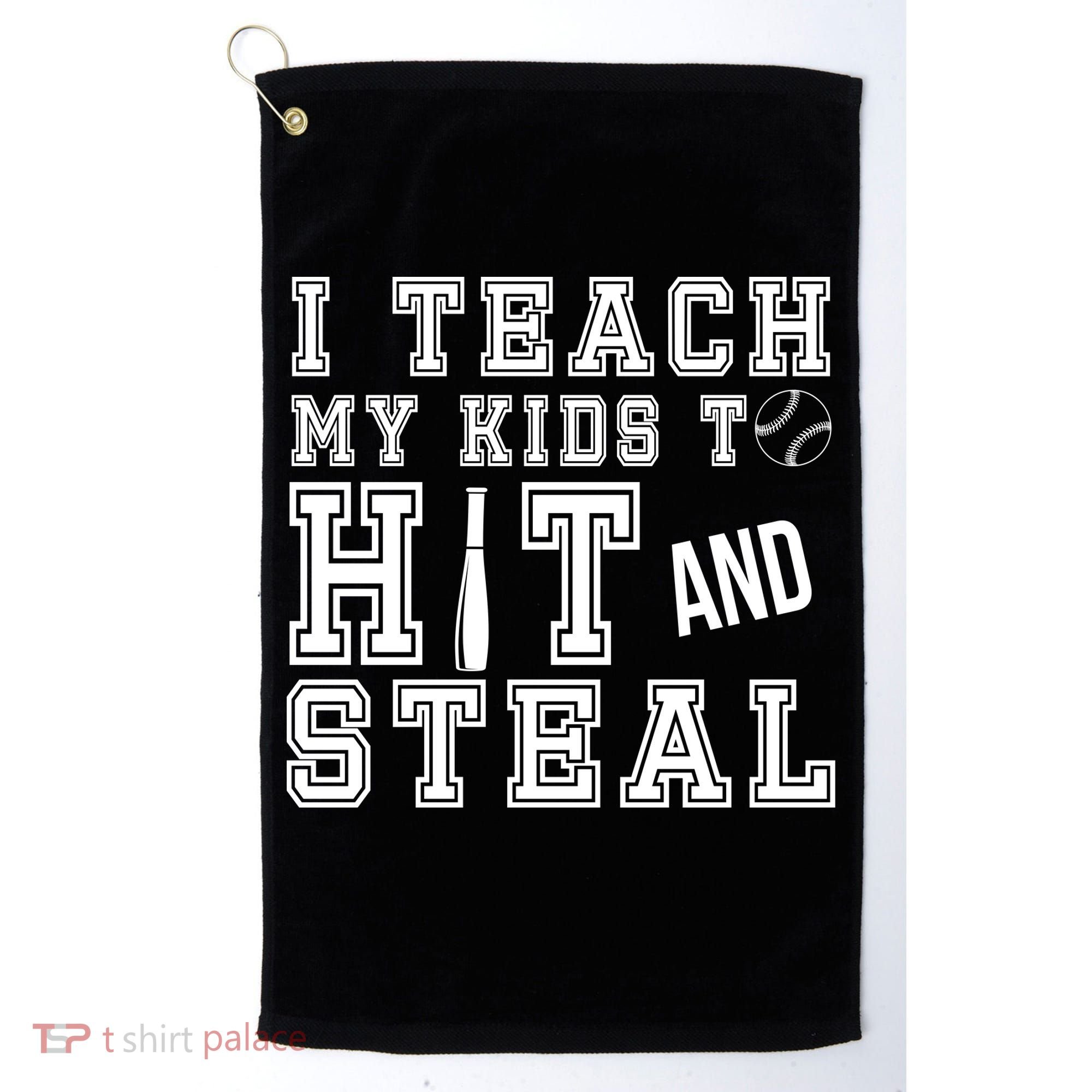Teach My Kids To Hit And Steal Baseball Golf Towel