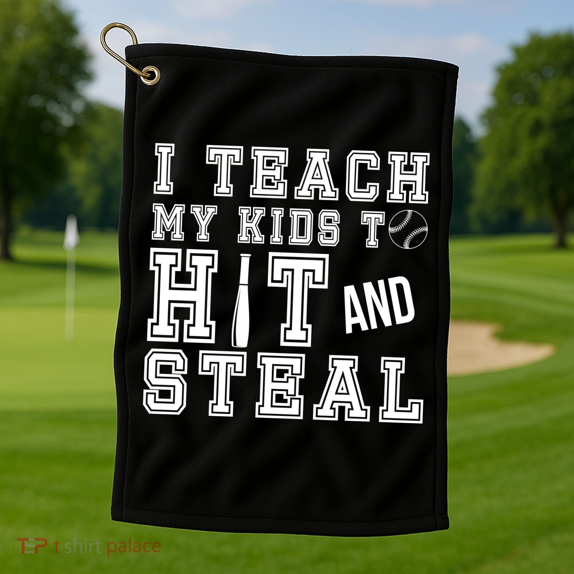 Teach My Kids To Hit And Steal Baseball Golf Towel