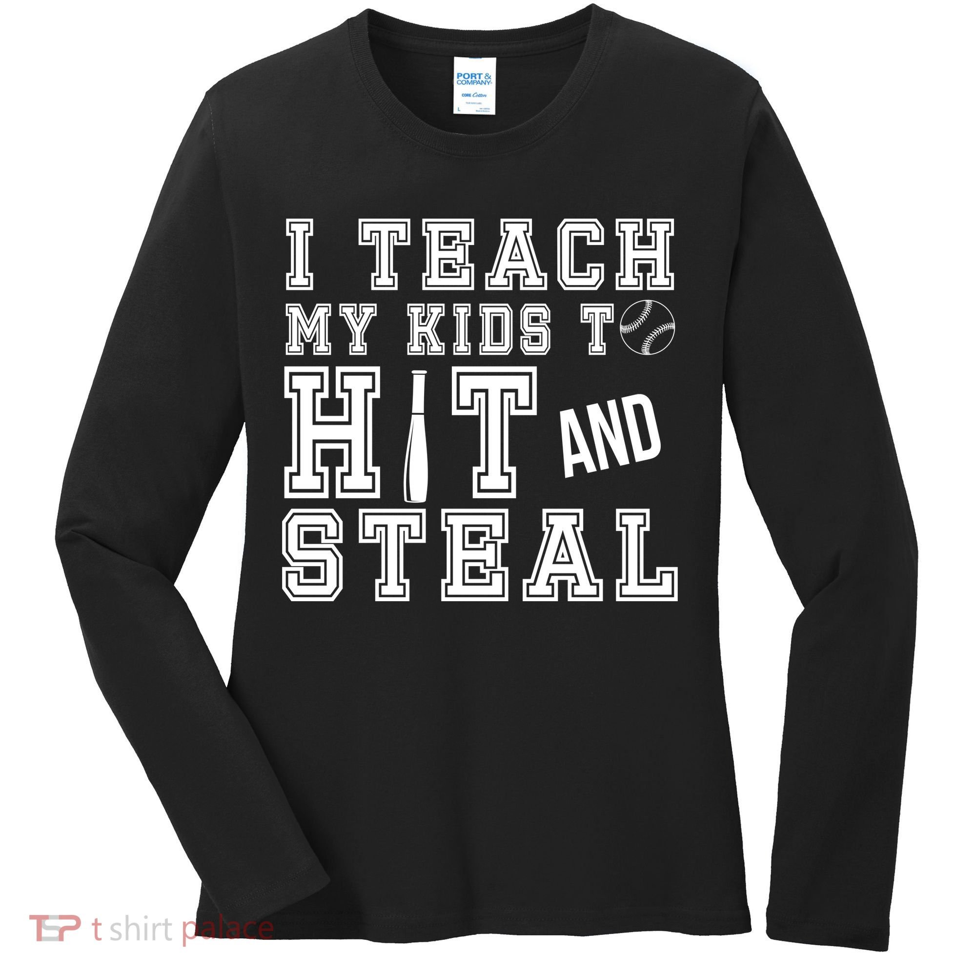 Teach My Kids To Hit And Steal Baseball Women's Long Sleeve Shirt